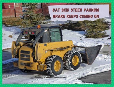 cat skid steer parking brake won t release|cat skid steer not working.